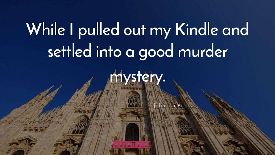 Murder Mystery quotes by Barbra Annino