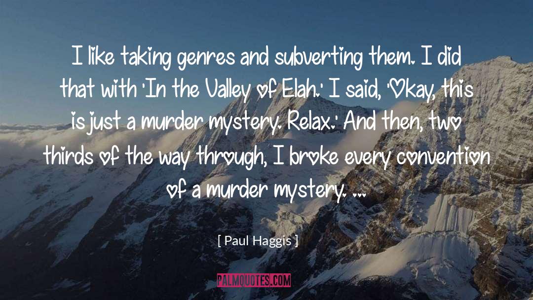 Murder Mystery quotes by Paul Haggis