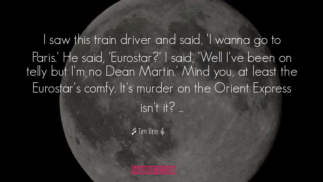 Murder On The Orient Express quotes by Tim Vine