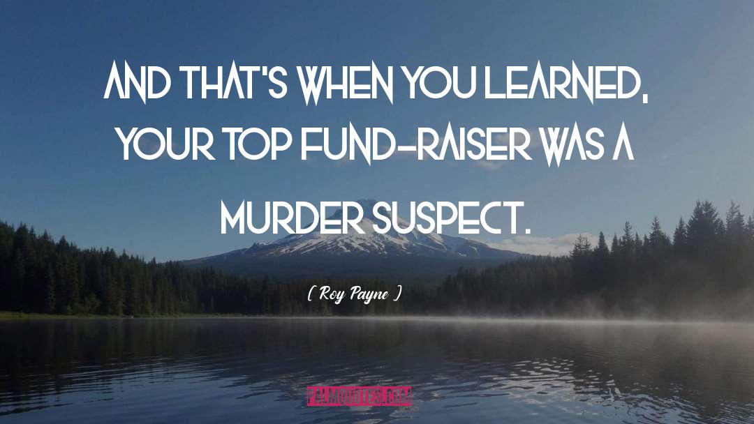Murder quotes by Roy Payne