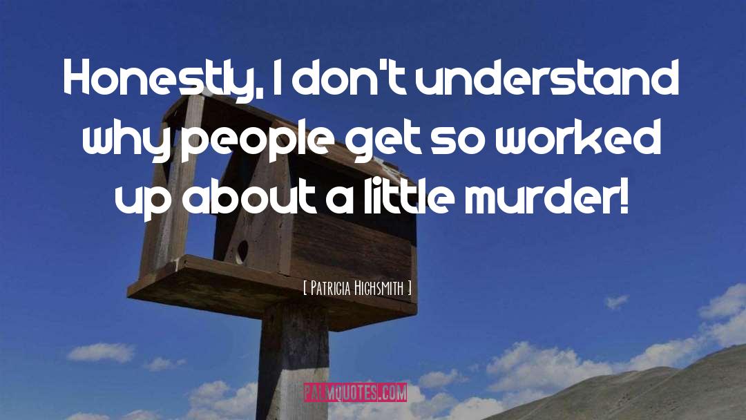 Murder quotes by Patricia Highsmith