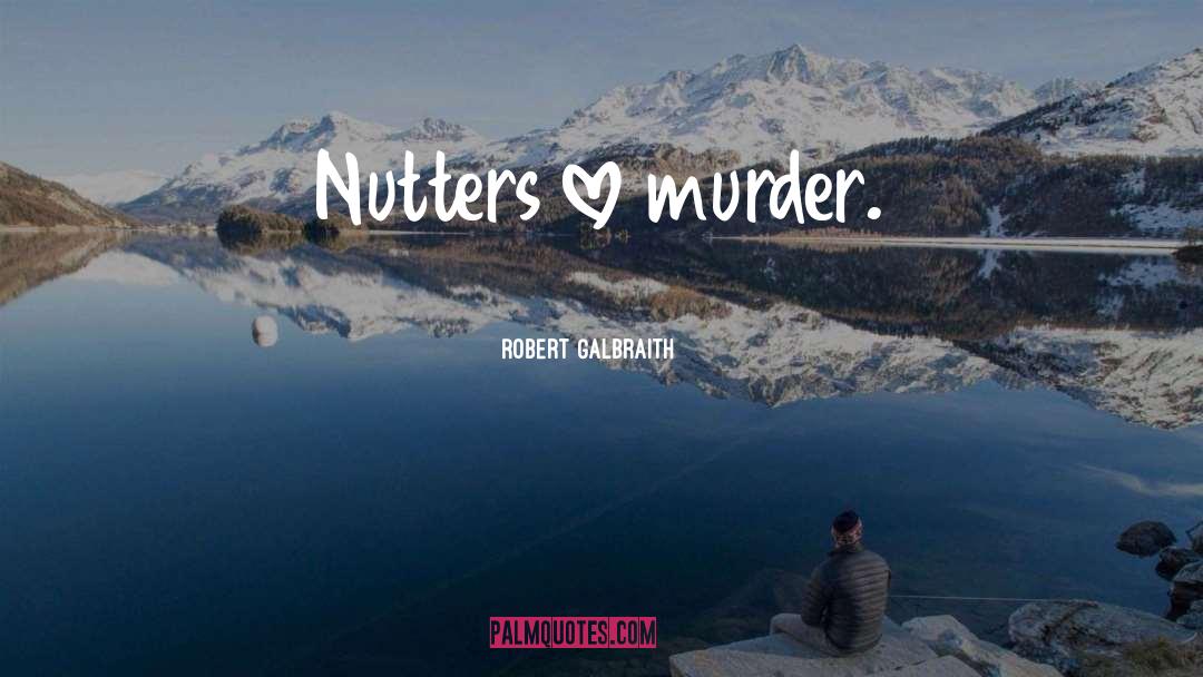 Murder quotes by Robert Galbraith