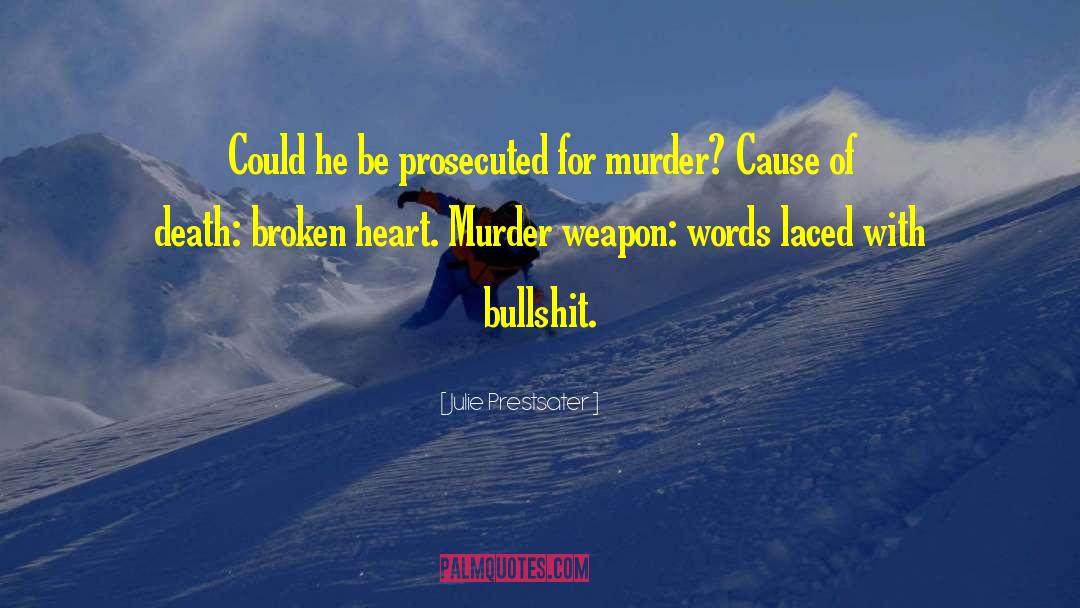 Murder Weapon quotes by Julie Prestsater