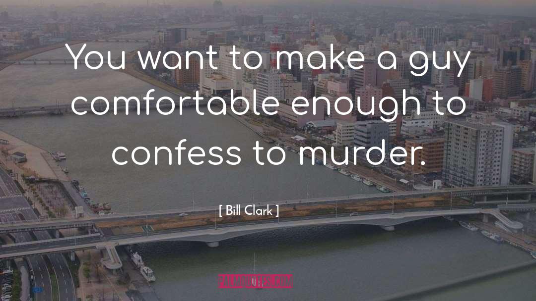 Murder Weapon quotes by Bill Clark