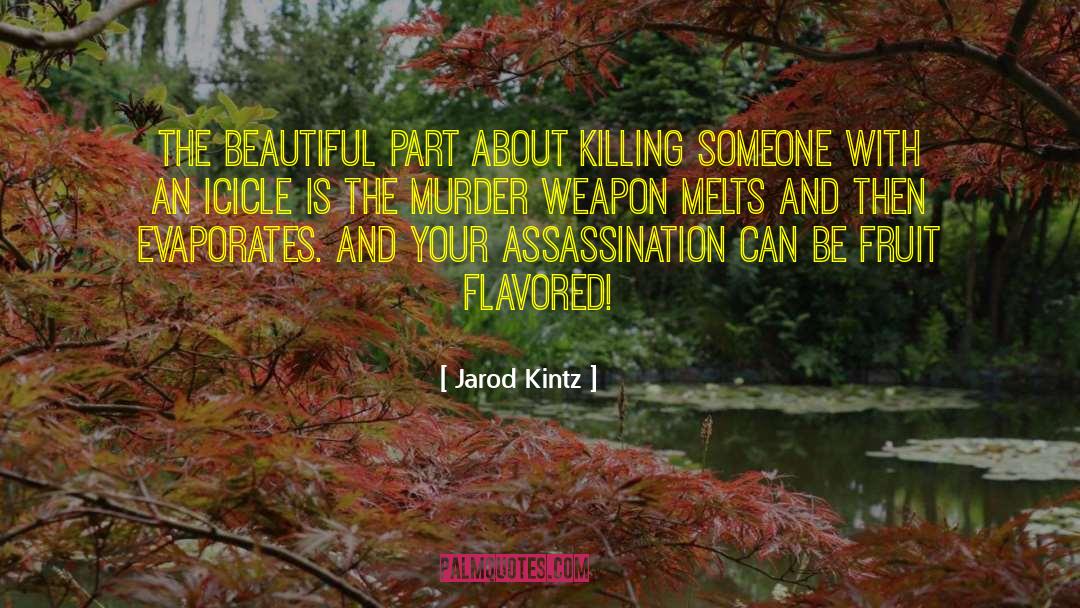 Murder Weapon quotes by Jarod Kintz