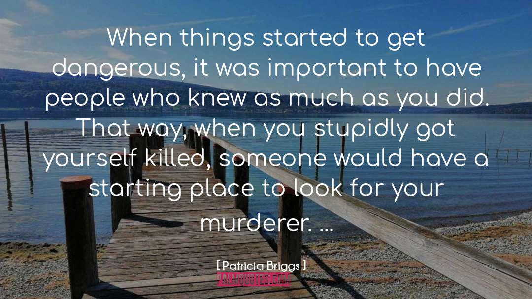 Murderer quotes by Patricia Briggs