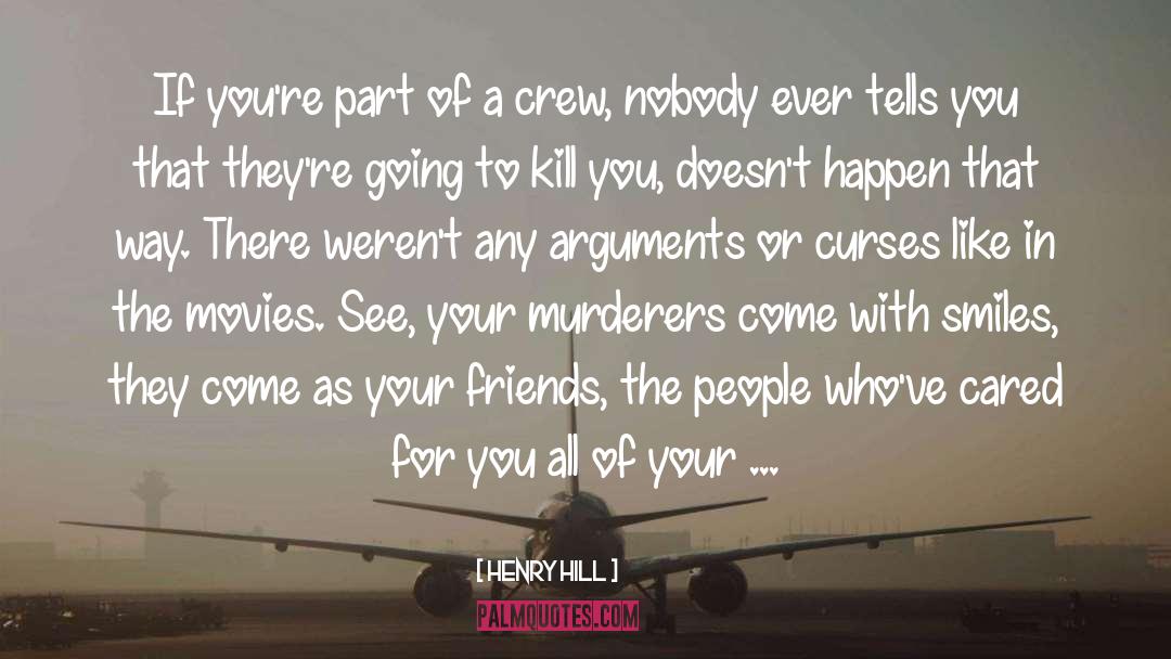 Murderers quotes by Henry Hill