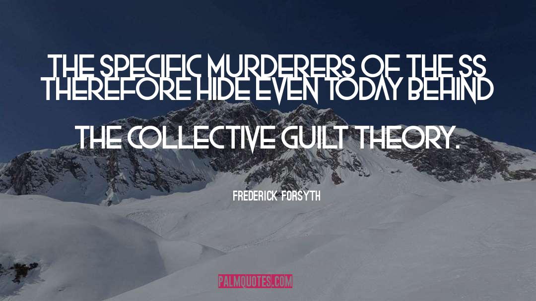 Murderers quotes by Frederick Forsyth