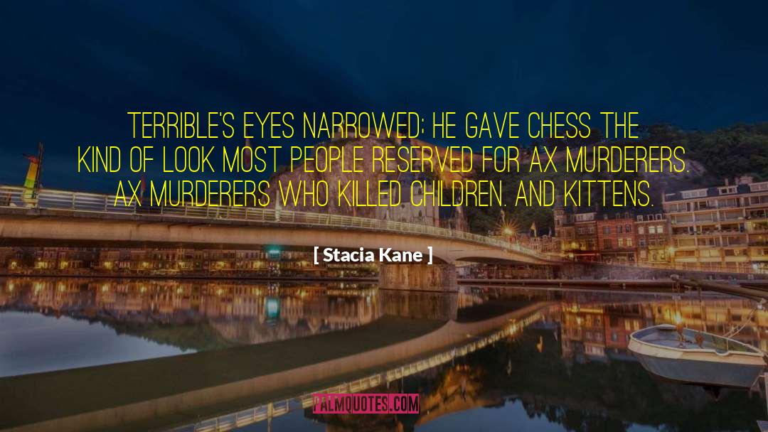 Murderers quotes by Stacia Kane