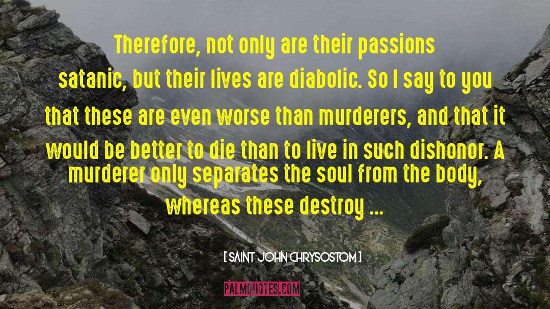 Murderers quotes by Saint John Chrysostom