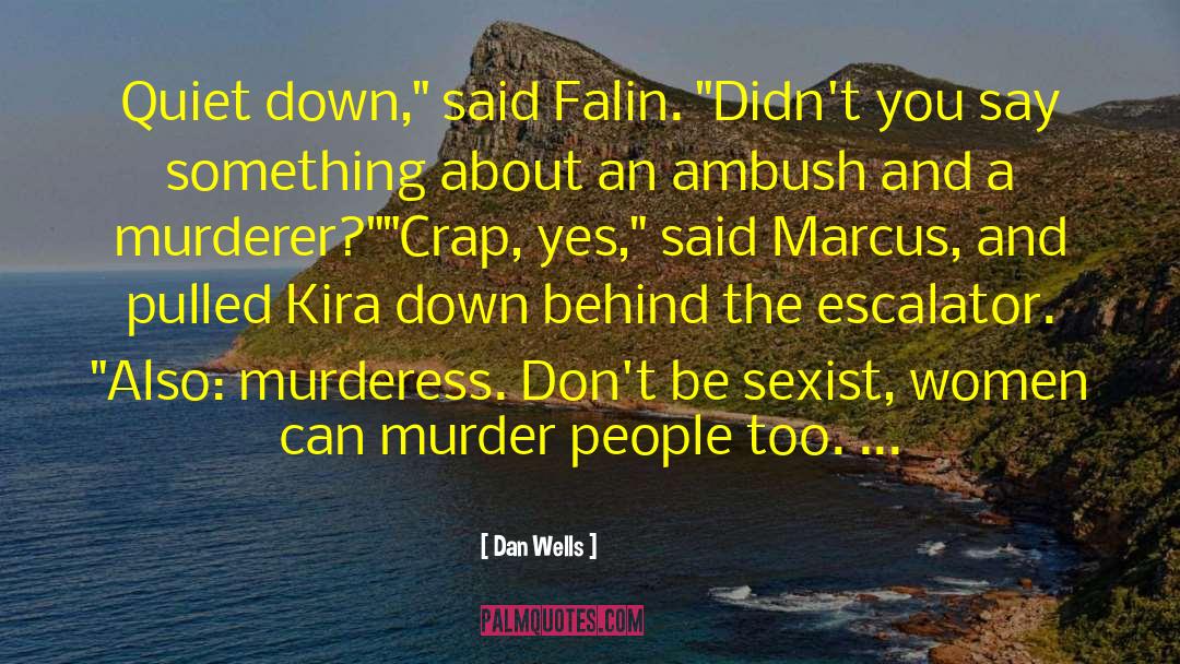 Murderess quotes by Dan Wells