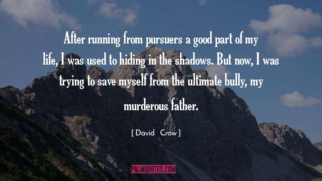 Murderous quotes by David   Crow