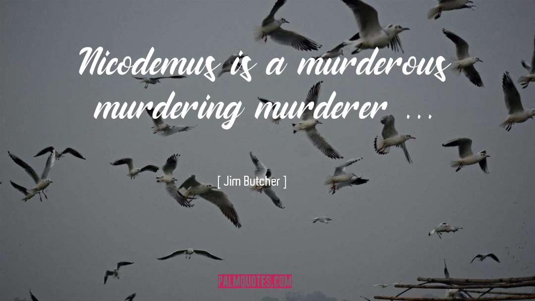Murderous quotes by Jim Butcher