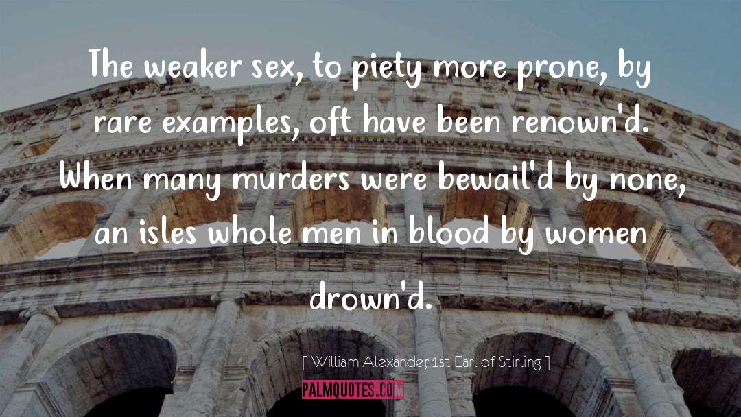 Murders quotes by William Alexander, 1st Earl Of Stirling