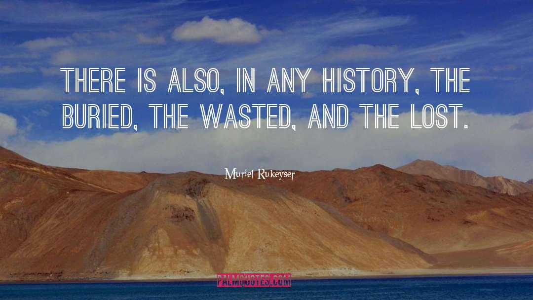 Muriel Rukeyser quotes by Muriel Rukeyser