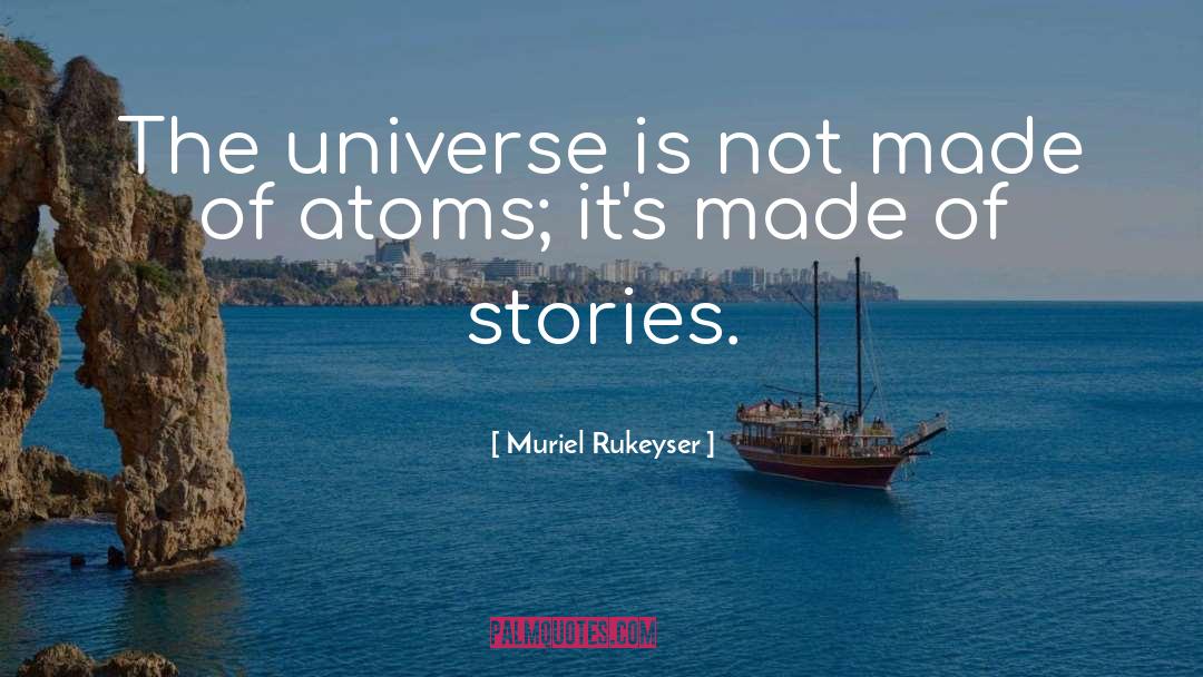 Muriel Rukeyser quotes by Muriel Rukeyser