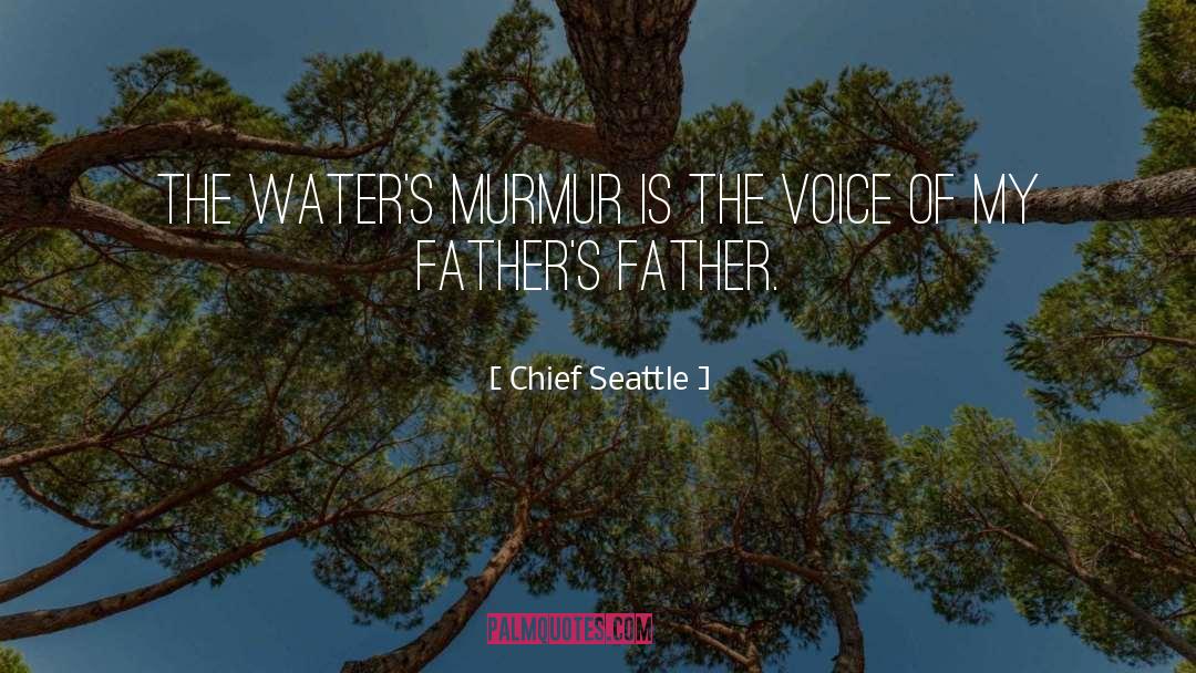Murmur quotes by Chief Seattle