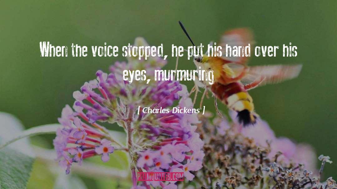 Murmuring quotes by Charles Dickens