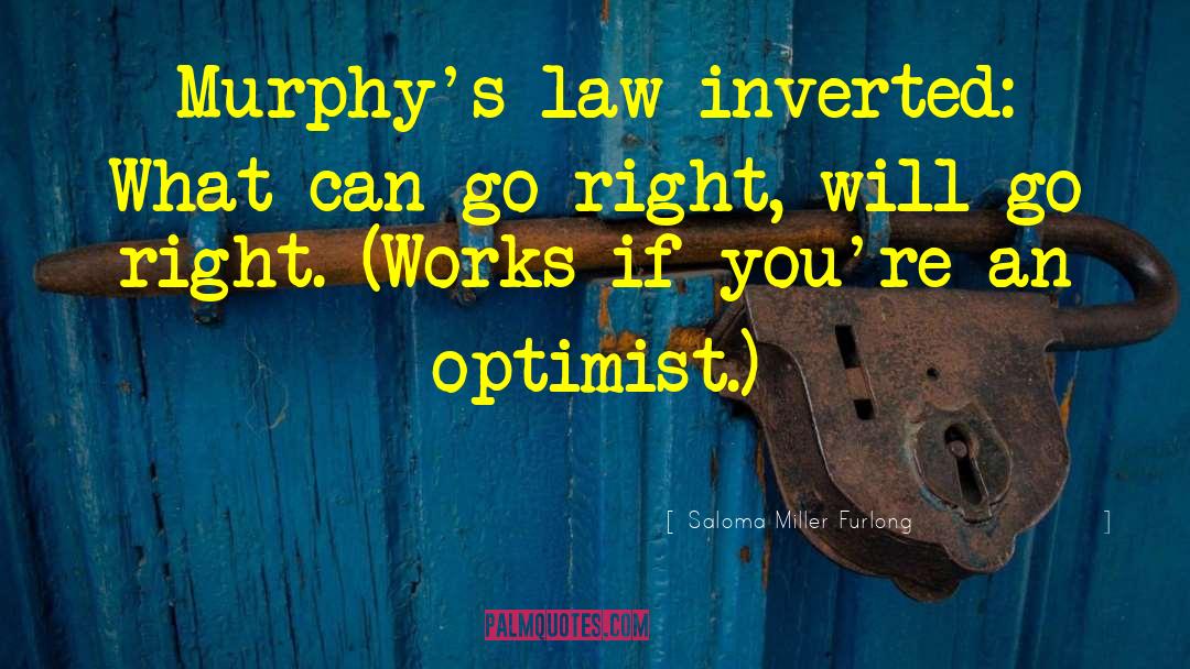 Murphys Law quotes by Saloma Miller Furlong