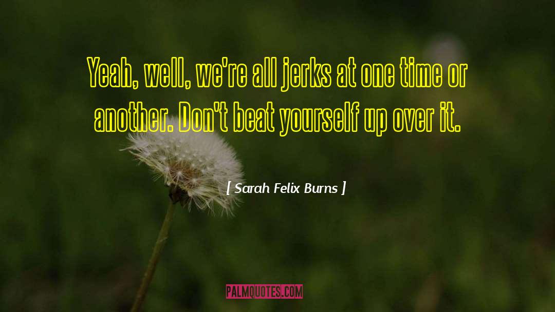 Muscatell Burns quotes by Sarah Felix Burns