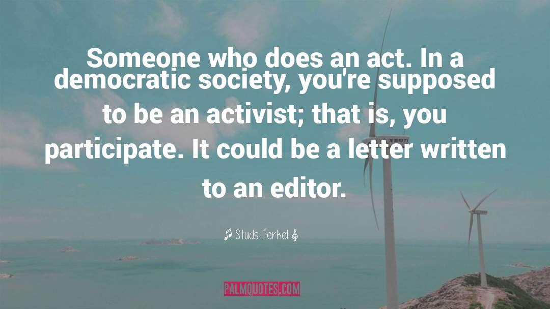 Muscian Activist quotes by Studs Terkel