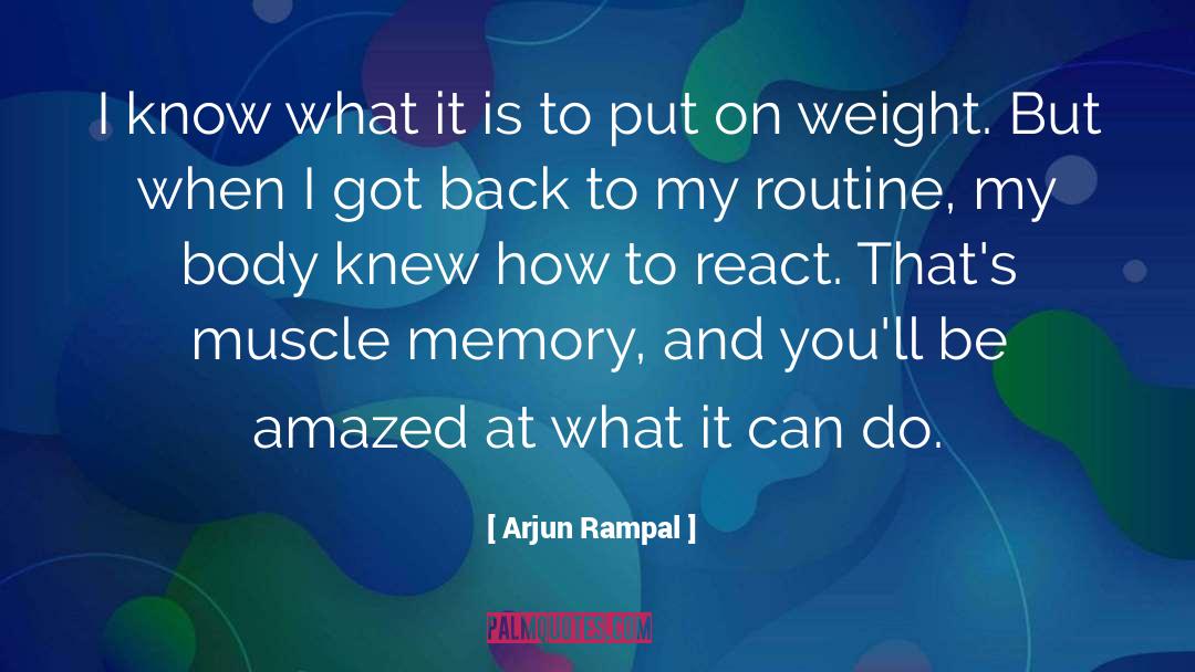 Muscle Memory quotes by Arjun Rampal