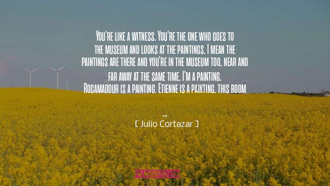Muscle Museum quotes by Julio Cortazar