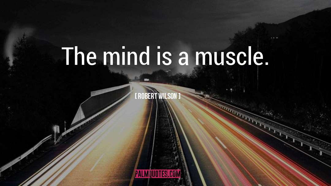 Muscle quotes by Robert Wilson