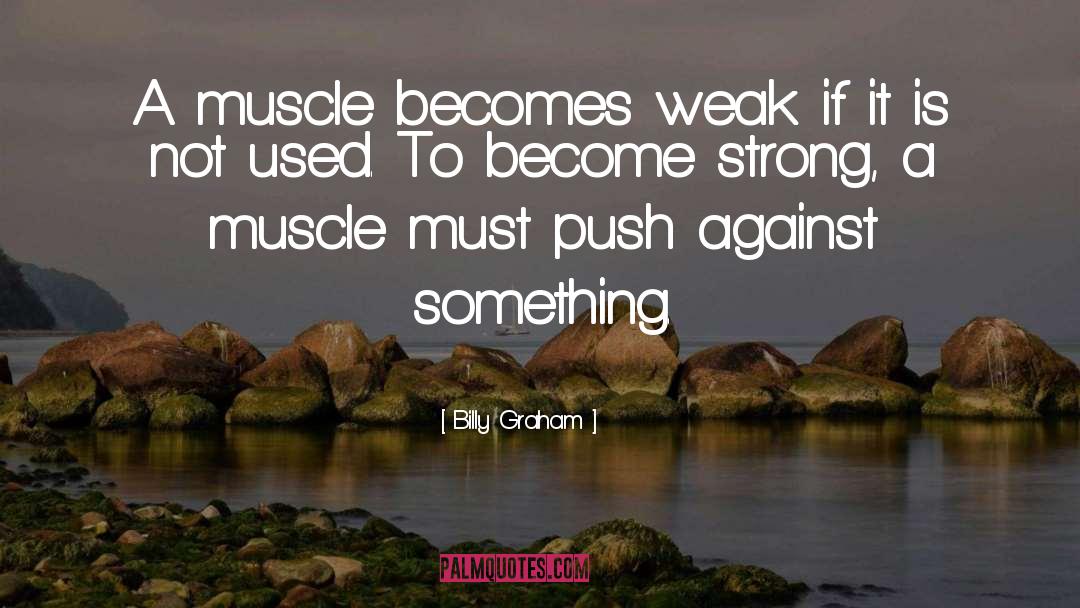 Muscle Tonus quotes by Billy Graham