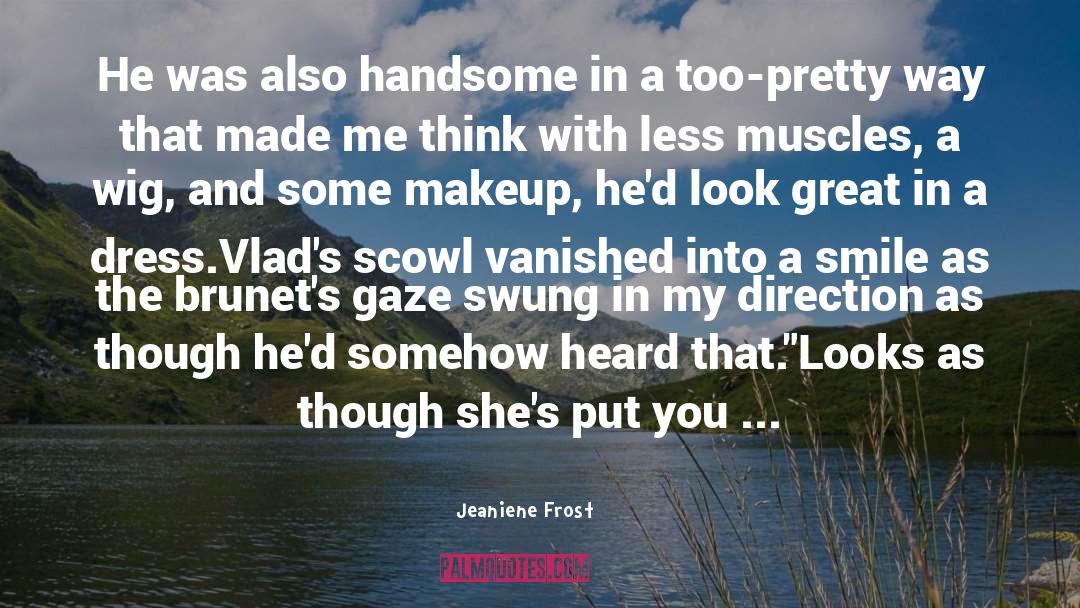 Muscles quotes by Jeaniene Frost