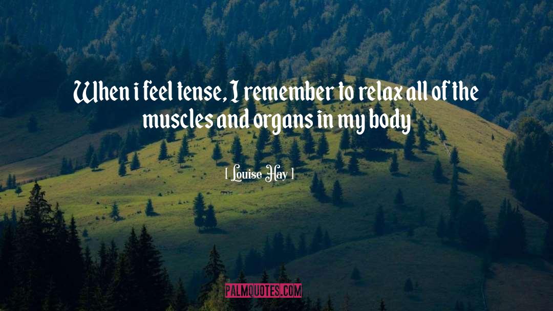 Muscles quotes by Louise Hay
