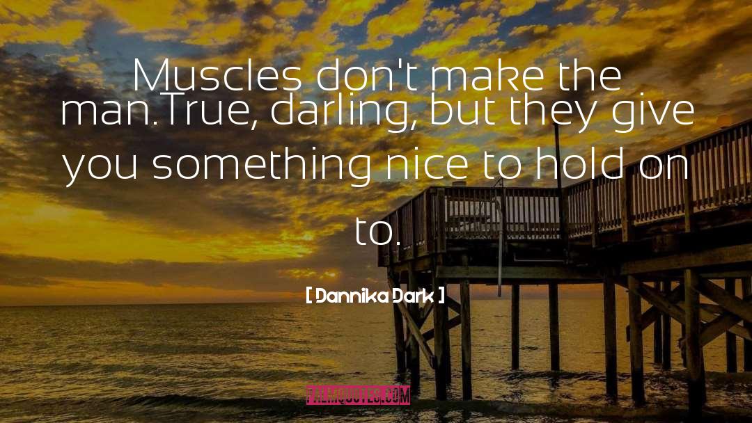 Muscles quotes by Dannika Dark