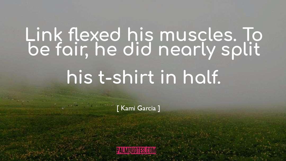 Muscles quotes by Kami Garcia