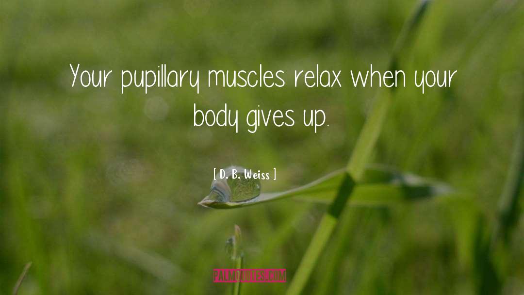 Muscles quotes by D. B. Weiss