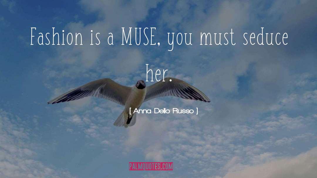 Muse quotes by Anna Dello Russo