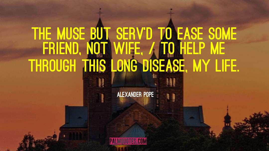 Muse To Akil quotes by Alexander Pope