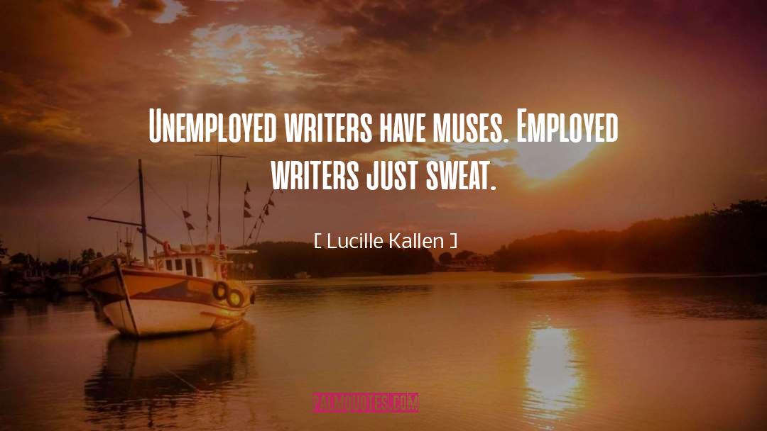 Muses quotes by Lucille Kallen