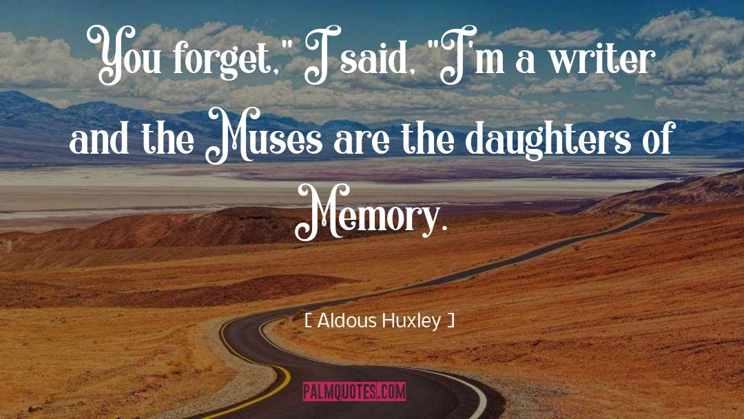 Muses quotes by Aldous Huxley