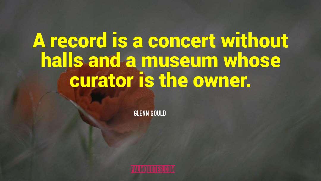 Museum Diversity quotes by Glenn Gould