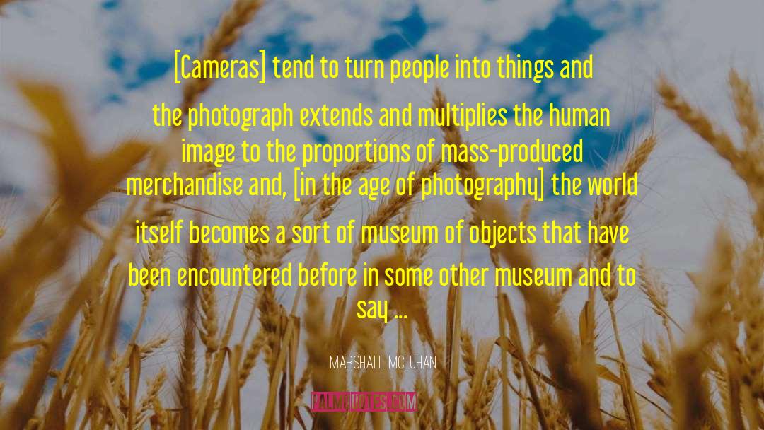 Museum Patrons quotes by Marshall McLuhan