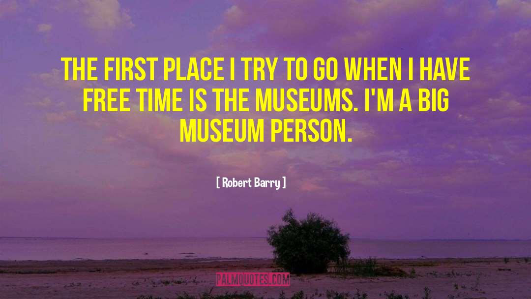 Museum Patrons quotes by Robert Barry