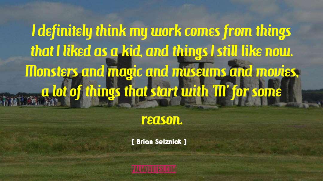 Museums quotes by Brian Selznick