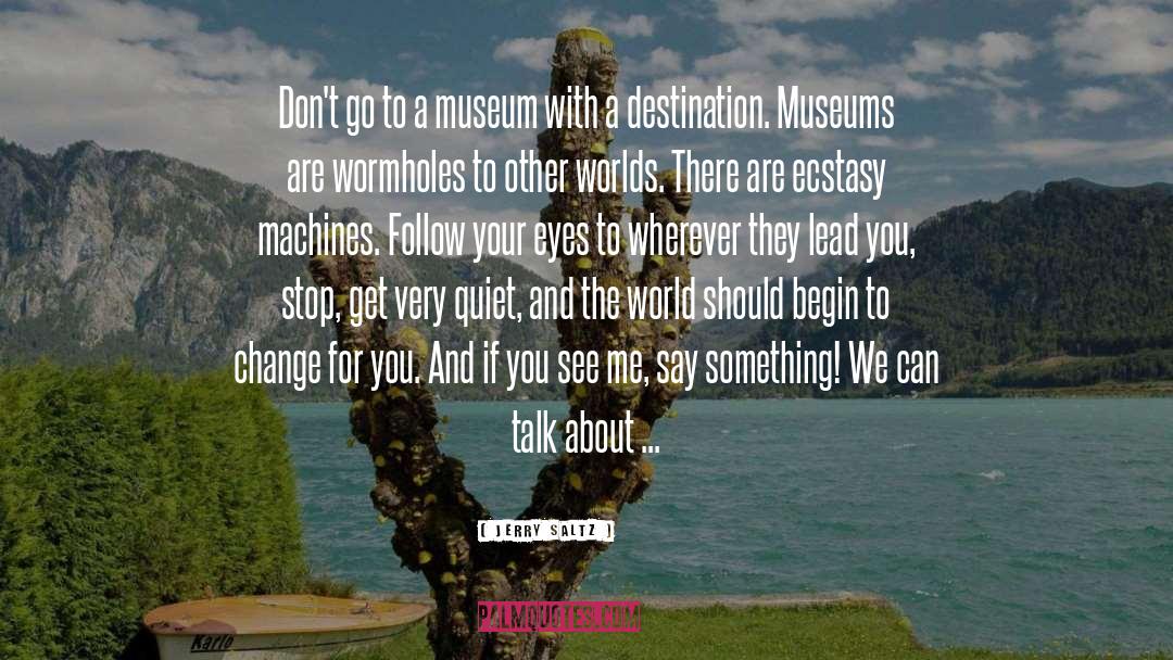 Museums quotes by Jerry Saltz