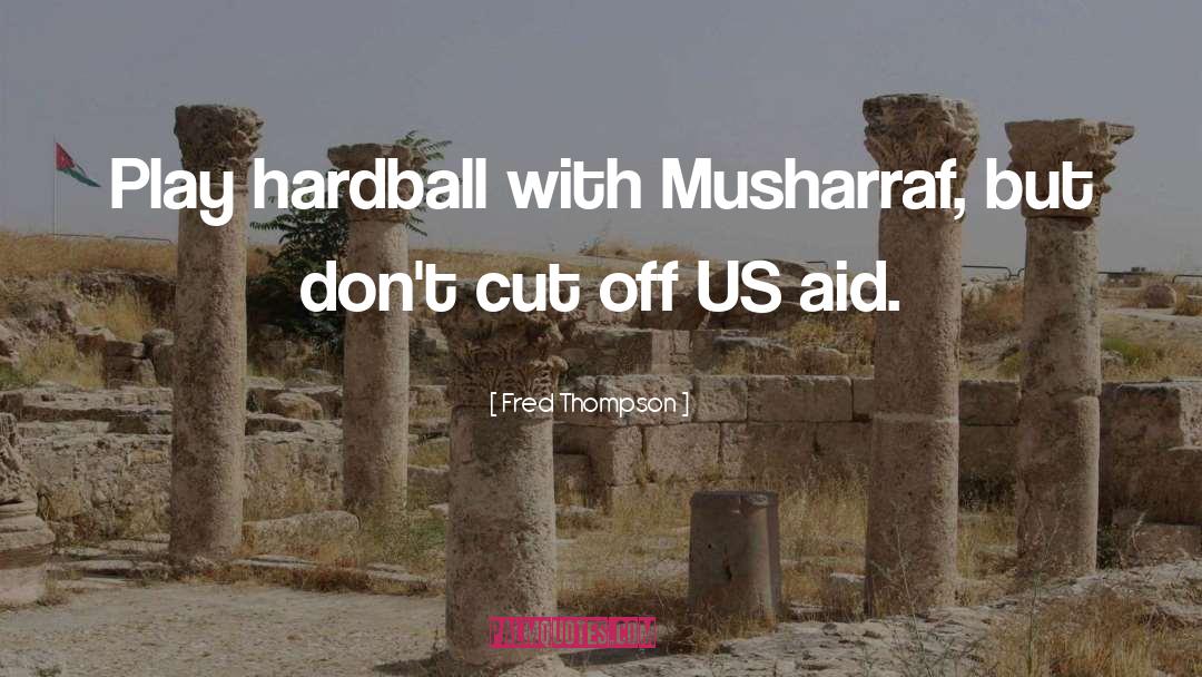 Musharraf quotes by Fred Thompson