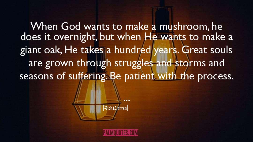 Mushroom quotes by Rick Warren