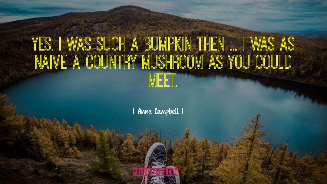 Mushroom quotes by Anna Campbell
