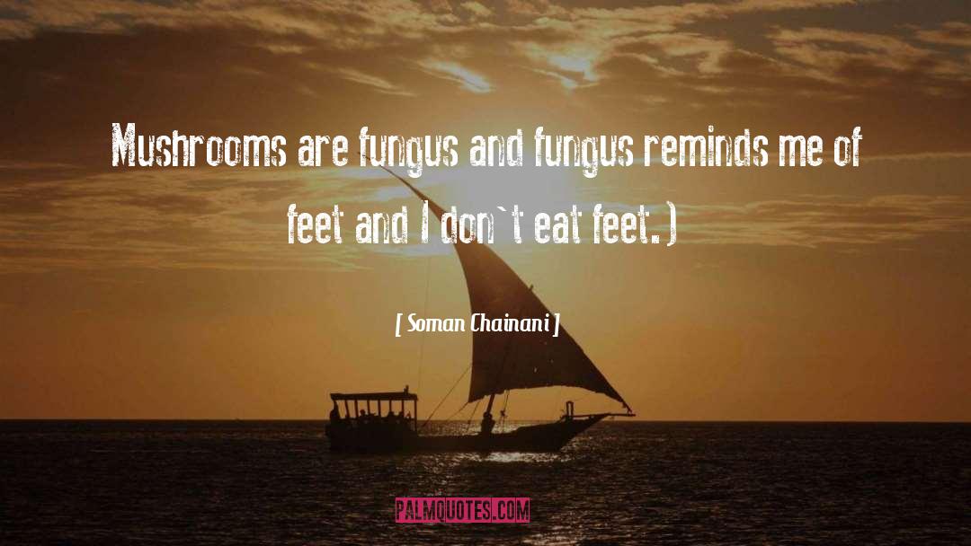 Mushrooms quotes by Soman Chainani