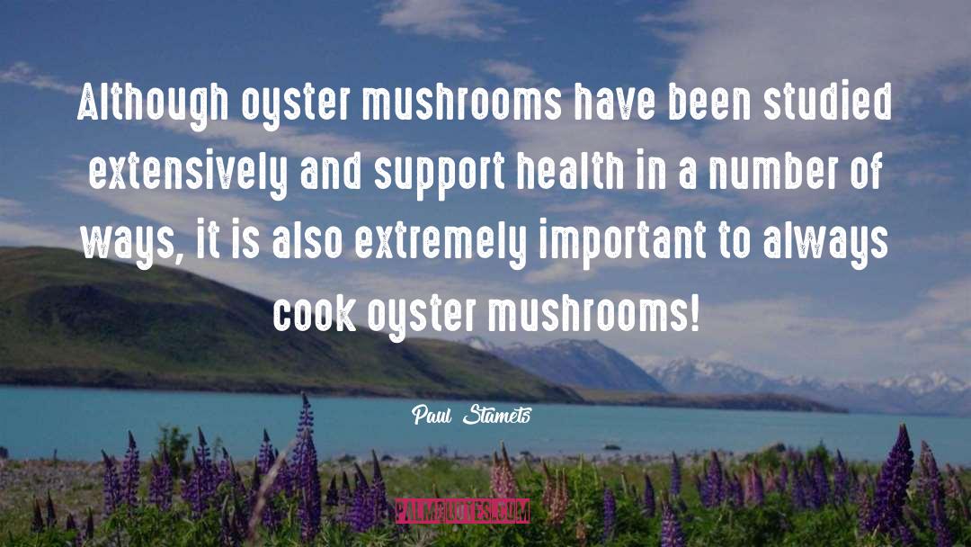 Mushrooms quotes by Paul Stamets