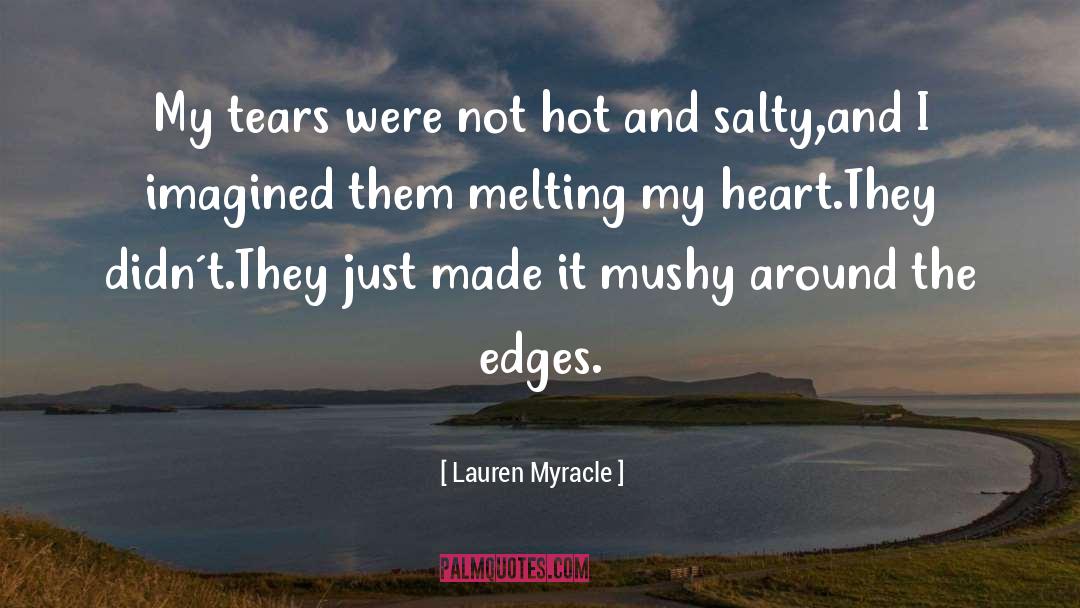 Mushy quotes by Lauren Myracle