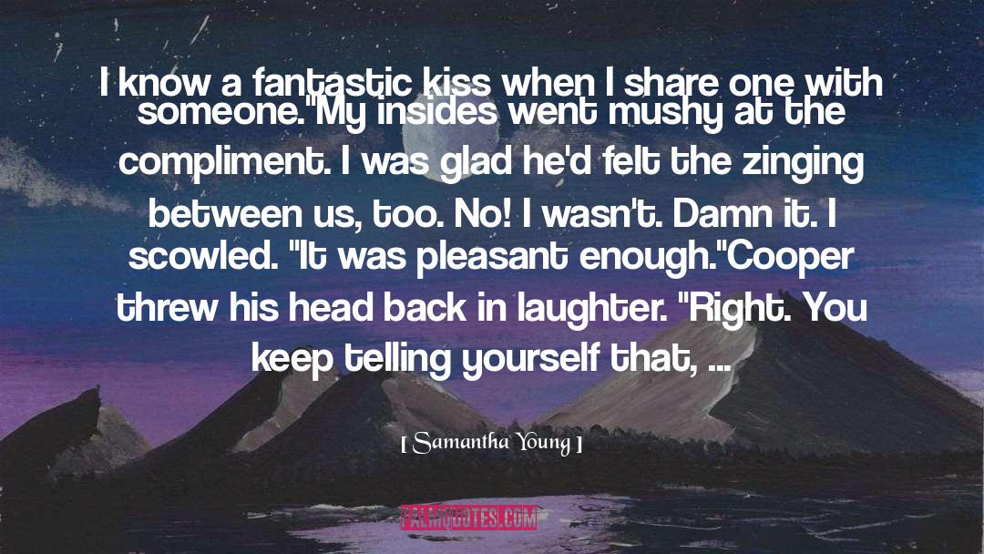 Mushy quotes by Samantha Young